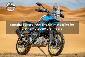 Yamaha Tenere 700: The Ultimate Bike For Vietnam Adventure Riders