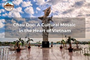 Exploring Chau Doc: A Cultural Mosaic In The Heart Of Vietnam