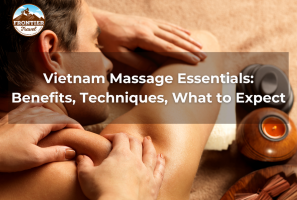 Vietnam Massage Essentials: Benefits, Techniques, What To Expect