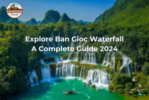 Explore Ban Gioc Waterfall - A Complete Guide 2024