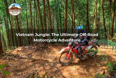 Vietnam Jungle: The Ultimate Off-Road Motorcycle Adventure