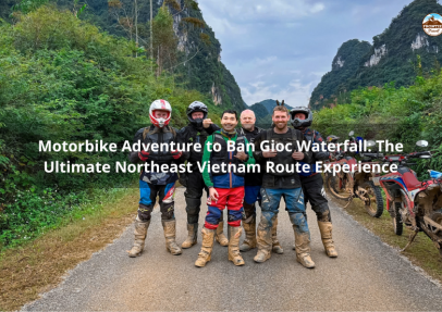 Motorbike Adventure To Ban Gioc Waterfall: The Ultimate Northeast Vietnam Route Experience