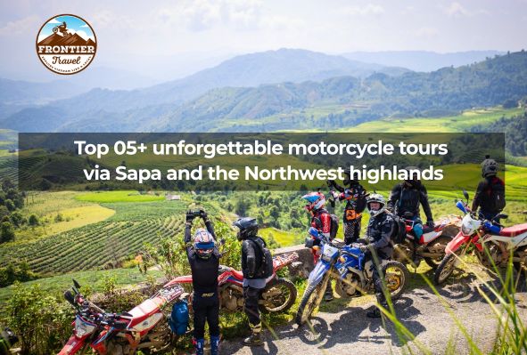 Top 05+ Unforgettable Motorcycle Tours Via Sapa And The Northwest Highlands
