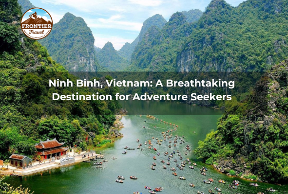 Ninh Binh, Vietnam: A Breathtaking Destination For Adventure Seekers
