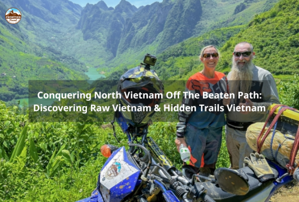 Conquering North Vietnam Off The Beaten Path: Discovering Raw Vietnam & Hidden Trails Vietnam