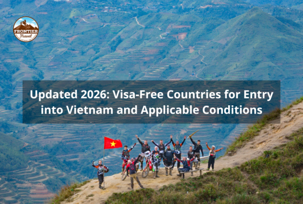 Updated 2026: Visa-Free Countries For Entry Into Vietnam And Applicable Conditions