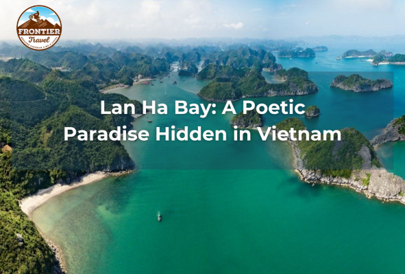 Lan Ha Bay: A Poetic Paradise Hidden In Vietnam