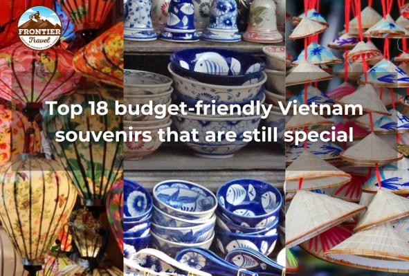 Top 18 Budget-friendly Vietnam Souvenirs That Are Still Special