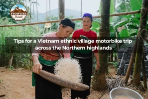 Tips For A Vietnam Ethnic Village Motorbike Trip Across The Northern Highlands