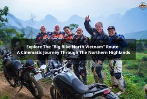 Explore The “Big Bike North Vietnam” Route: A Cinematic Journey Through The Northern Highlands