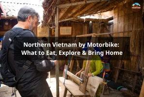 Northern Vietnam By Motorbike: What To Eat, Explore & Bring Home