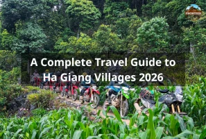 A Complete Travel Guide To Ha Giang Villages 2026