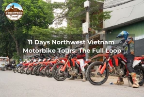11 Days Northwest Vietnam Motorbike Tours: The Full Loop