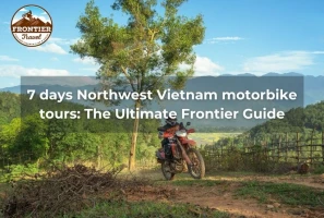 7 Days Northwest Vietnam Motorbike Tours: The Ultimate Frontier Guide