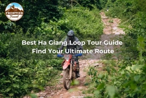 Best Ha Giang Loop Tour Guide: Find Your Ultimate Route