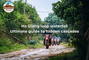 Ha Giang Loop Waterfall: Ultimate Guide To Hidden Cascades