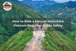 How To Ride A Manual Motorbike Vietnam Beginner Guide Safety