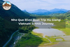 Nho Que River Boat Trip Ha Giang: Vietnam Scenic Journey