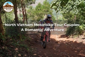 North Vietnam Motorbike Tour Couples: A Romantic Adventure