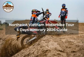 Northeast Vietnam Motorbike Tour 5 Days Itinerary 2026 Guide