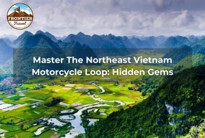 Master The Northeast Vietnam Motorcycle Loop: Hidden Gems