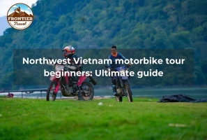 Northwest Vietnam Motorbike Tour Beginners: Ultimate Guide
