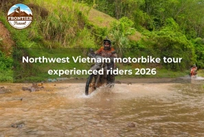 Northwest Vietnam Motorbike Tour Experienced Riders 2026