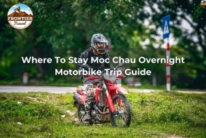 Where To Stay Moc Chau Overnight Motorbike Trip Guide
