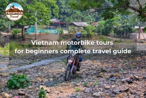 Vietnam Motorbike Tours For Beginners Complete Travel Guide