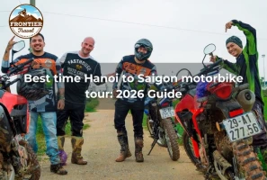 Best Time Hanoi To Saigon Motorbike Tour: 2026 Guide