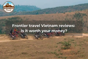 Frontier Travel Vietnam Reviews: Is It Worth Your Money?