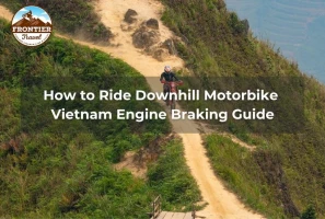 How To Ride Downhill Motorbike Vietnam Engine Braking Guide