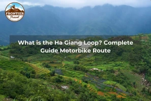 What Is The Ha Giang Loop? Complete Guide Motorbike Route