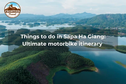 Things To Do In Sapa Ha Giang: Ultimate Motorbike Itinerary 