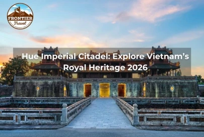 Hue Imperial Citadel: Explore Vietnam’s Royal Heritage 2026