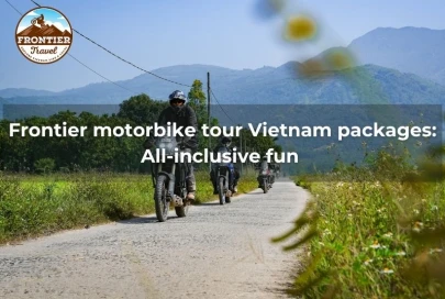 Frontier Motorbike Tour Vietnam Packages: All-inclusive Fun 