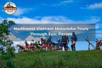 Northwest Vietnam Motorbike Tours Through Epic Passes