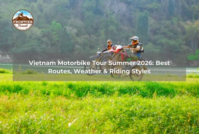 Vietnam Motorbike Tour Summer 2026: Best Routes, Weather & Riding Styles