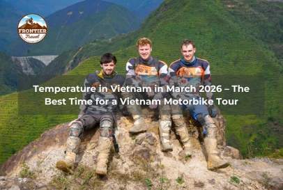 Temperature In Vietnam In March 2026 – The Best Time For A Vietnam Motorbike Tour