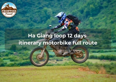 Ha Giang Loop 12 Days Itinerary Motorbike Full Route