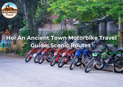Hoi An Ancient Town Motorbike Travel Guide: Scenic Routes 