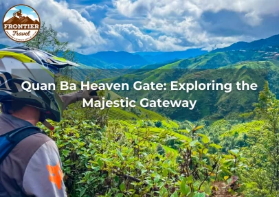 Quan Ba Heaven Gate: Exploring The Majestic Gateway