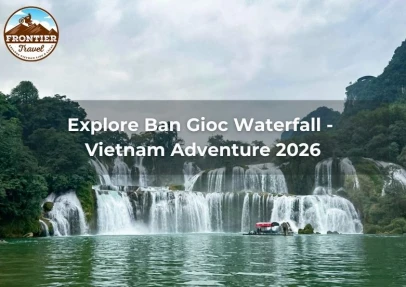 Explore Ban Gioc Waterfall - Vietnam Adventure 2026