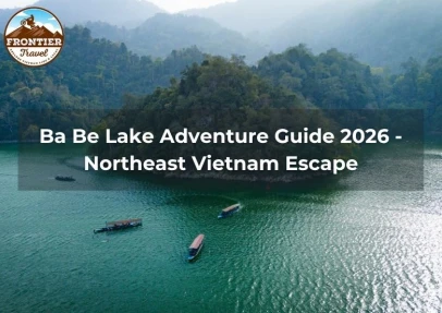 Ba Be Lake Adventure Guide 2026 - Northeast Vietnam Escape