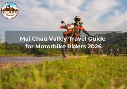 Mai Chau Valley Travel Guide For Motorbike Riders 2026 