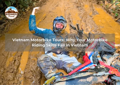 Vietnam Motorbike Tours: Why Your Motorbike Riding Skills Fail In Vietnam