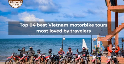 Top 04 Best Vietnam Motorbike Tours Most Loved By Travelers | Frontier ...