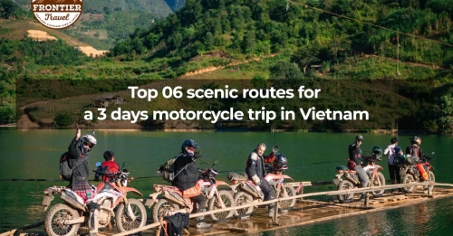Top 6 Scenic Routes For A 3 Days Motorcycle Trip In Vietnam | Frontier ...