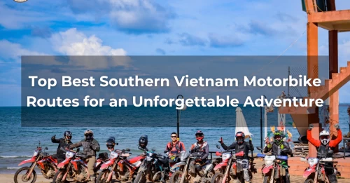 Top Best Southern Vietnam Motorbike Routes For An Unforgettable ...