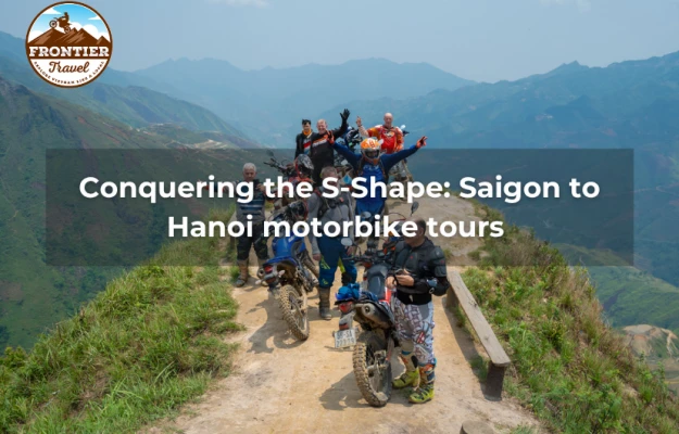 Conquering The S-Shape: Saigon To Hanoi Motorbike Tours 